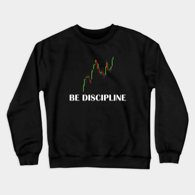 Be Discipline Crewneck Sweatshirt by Proway Design